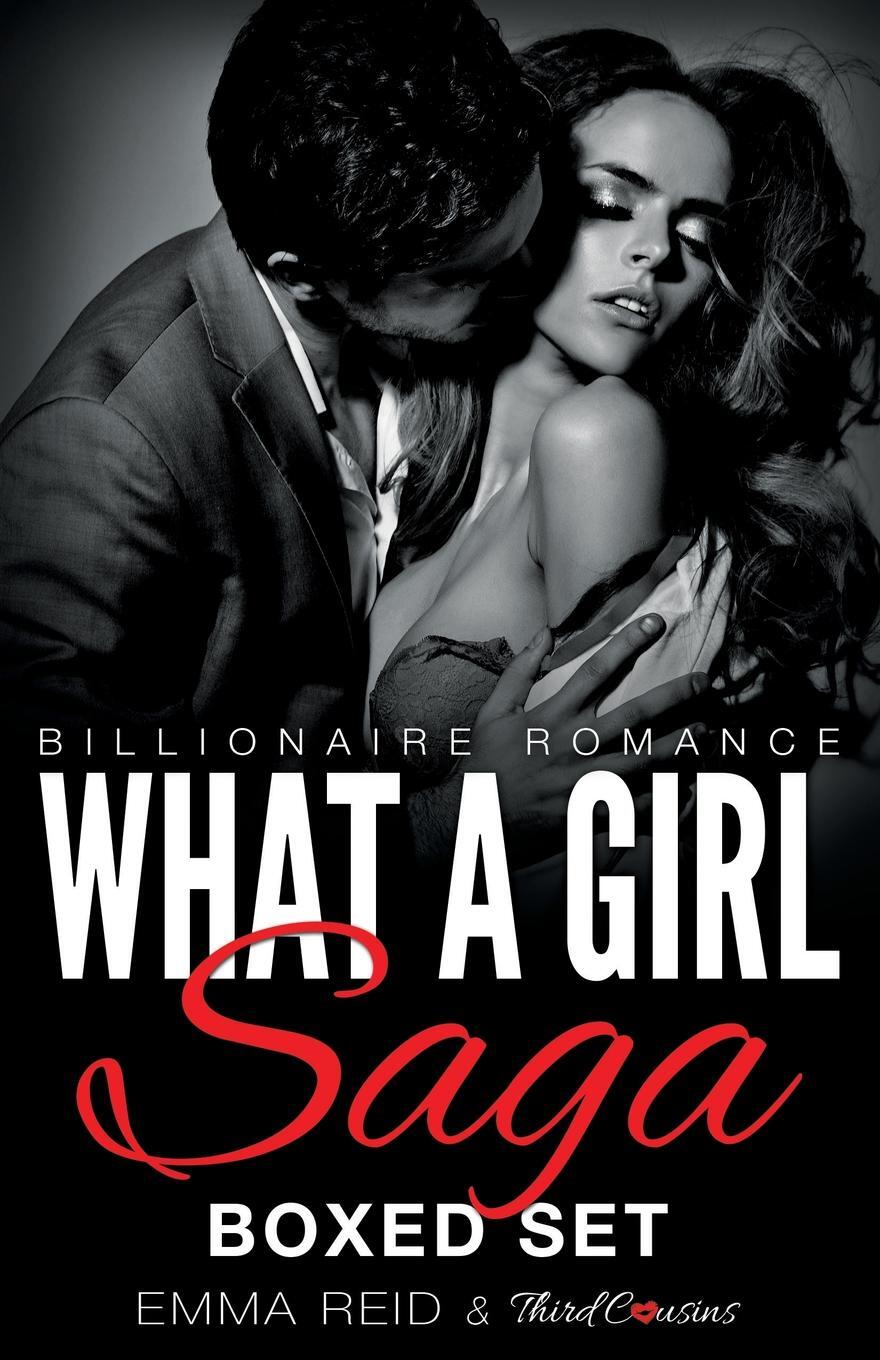 фото What A Girl Saga (Billionaire Romance) Boxed Set (An Alpha Billionaire Romance)