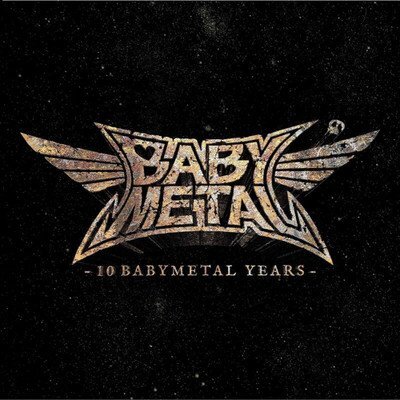 BABYMETAL. 10 Babymetal Years