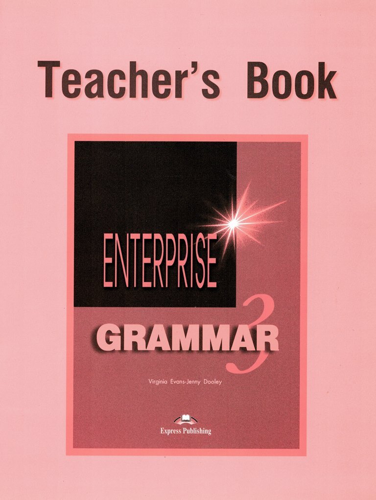 Enterprise 3 grammar. Grammar book. Teacher book. Enterprise Grammar 3. Энтерпрайз teachers book граммар 1.