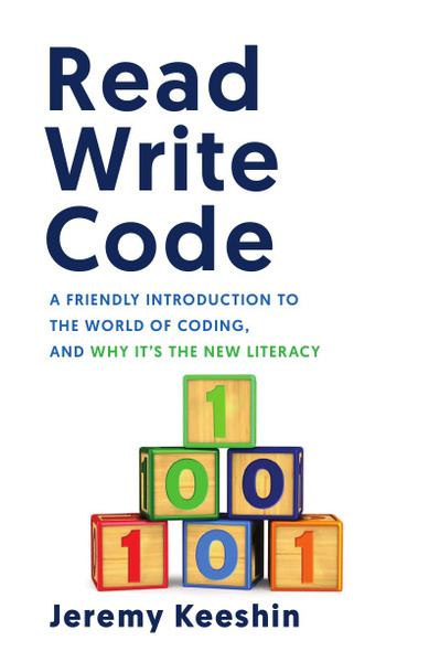 Read Write Code. A Friendly Introduction to the World of Coding, and ...
