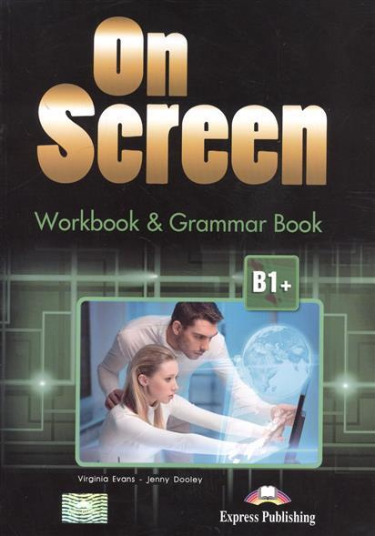 Workbook grammar book. On Screen b1+ Workbook ответы. Grammar Workbook. Focus on Grammar 4. Workbook. Электронная версия Grammar b1.