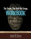 The Stones That Built Me Strong Workbook - Alissa R. Jones