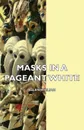 Masks in a Pageant - William Allen White