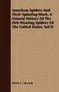 American Spiders And Their Spinning-Work. A Natural History Of The Orb-Weaving Spiders Of The United States. Vol II - Henry C. Mccook