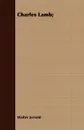 Charles Lamb; - Walter Jerrold