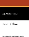 Lord Clive - A. J. Arbuthnot