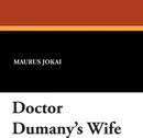 Doctor Dumany's Wife - Maurus Jokai