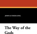 The Way of the Gods - John Luther Long