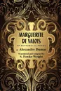 Marguerite de Valois. An Historical Novel - Александр Дюма, S. Fowler Wright