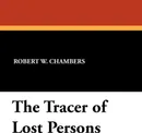 The Tracer of Lost Persons - Robert W. Chambers