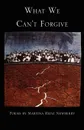 What We Can't Forgive - Martina Reisz Newberry