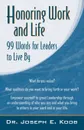 Honoring Work & Life. 99 Words for Leaders to Live by - Joseph E. Koob, Dr Joseph E. Koob