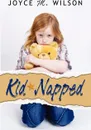 Kid Napped - Joyce M. Wilson