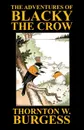 The Adventures of Blacky the Crow - Thornton W. Burgess
