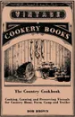 The Country Cookbook - Cooking, Canning and Preserving Victuals for Country Home, Farm, Camp and Trailer, with Notes on Rustic Hospitality - Bob Brown