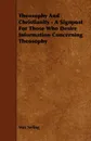 Theosophy and Christianity - A Signpost for Those Who Desire Information Concerning Theosophy - Max Seiling