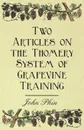 Two Articles on the Thomery System of Grapevine Training - John Phin, Peter B. Mead