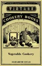 Vegetable Cookery - Elizabeth Lucas