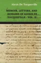 Memoir, Letters, and Remains of Alexis de Tocqueville Vol. II. - Alexis de Tocqueville