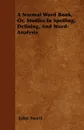 A Normal Word Book, Or, Studies In Spelling, Defining, And Word-Analysis - John Swett