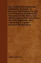 New System Of Commercial Arithmetic, Or Guide To Business And Science, For The Use Of Schools. In Which The Principles Of The Rules, And The Reasons Of The Operations Are Fully Explained, Also, Containing A Copious Selection Of Questions - Robert Murray