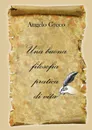 Una buona filosofia pratica di vita - Angelo Greco