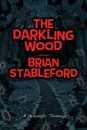The Darkling Wood - Brian Stableford