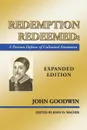 Redemption Redeemed. A Puritan Defense of Unlimited Atonement - John Goodwin