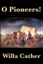 O Pioneers! - Willa Cather