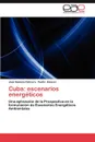 Cuba. Escenarios Energeticos - Jos Somoza Cabrera, Pedro Lvarez, Jose Somoza Cabrera