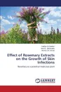 Effect of Rosemary Extracts on the Growth of Skin Infections - Ibrahim Kadhim M., Abdulsahib Amal S., Ismael Munira CH.