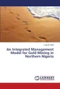 An Integrated Management Model for Gold Mining in Northern Nigeria - Salati Luqman