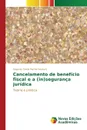 Cancelamento de beneficio fiscal e a (in)seguranca juridica - Rocha Ventura Augusto César