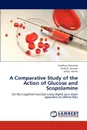 A Comparative Study of the Action of Glucose and Scopolamine - Sandhya Chaurasia, Anshuli Sharma, Sofiya Verma