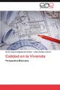 Calidad En La Vivienda - David Joaqu Delgado-Hern Ndez, Liliana Romero-Ancira