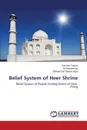 Belief System of Heer Shrine - Fatima Summer, Muhammad Ali, Iqbal Muhammad Naeem