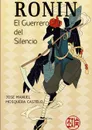 Ronin... El Guerrero del Silecio - JOSE MANUEL MOSQUERA