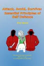 Attack, Avoid, Survive. Essential Principles of Self Defence - Phil West