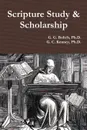 Scripture Study & Scholarship - G. G. Bolich, G. C. Kenney