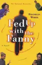 FED UP WITH THE FANNY - WHITE