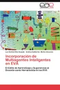 Incorporacion de Multiagentes Inteligentes En Eva - Luz Carime Chia Cepeda, Andrea Katherine Mu Oz Anacona, Andrea Katherine Munoz Anacona