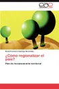 ?Como regionalizar el pais? - Camargo Hernández David Francisco