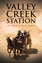 Valley Creek Station - Herschel McDonald, Carl  B McDonald