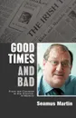 Good Times and Bad - Seamus Martin