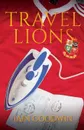 Travel Lions - Iain Richard James Goodwin