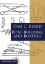 Boat-Building and Boating - Dan C. Beard