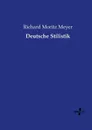 Deutsche Stilistik - Richard Moritz Meyer