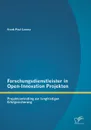 Forschungsdienstleister in Open-Innovation Projekten. Projektcontrolling zur langfristigen Erfolgssicherung - Frank Paul Lorenz