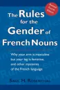 The Rules for the Gender of French Nouns. Revised Fourth Edition - Saul H. Rosenthal