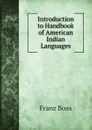 Introduction to Handbook of American Indian Languages - Franz Boas